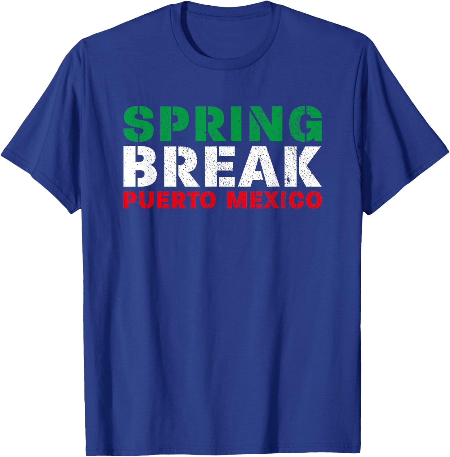 Spring Break Puerto Mexico Mexican Flag Party T-Shirt - T-Shirt | Royal