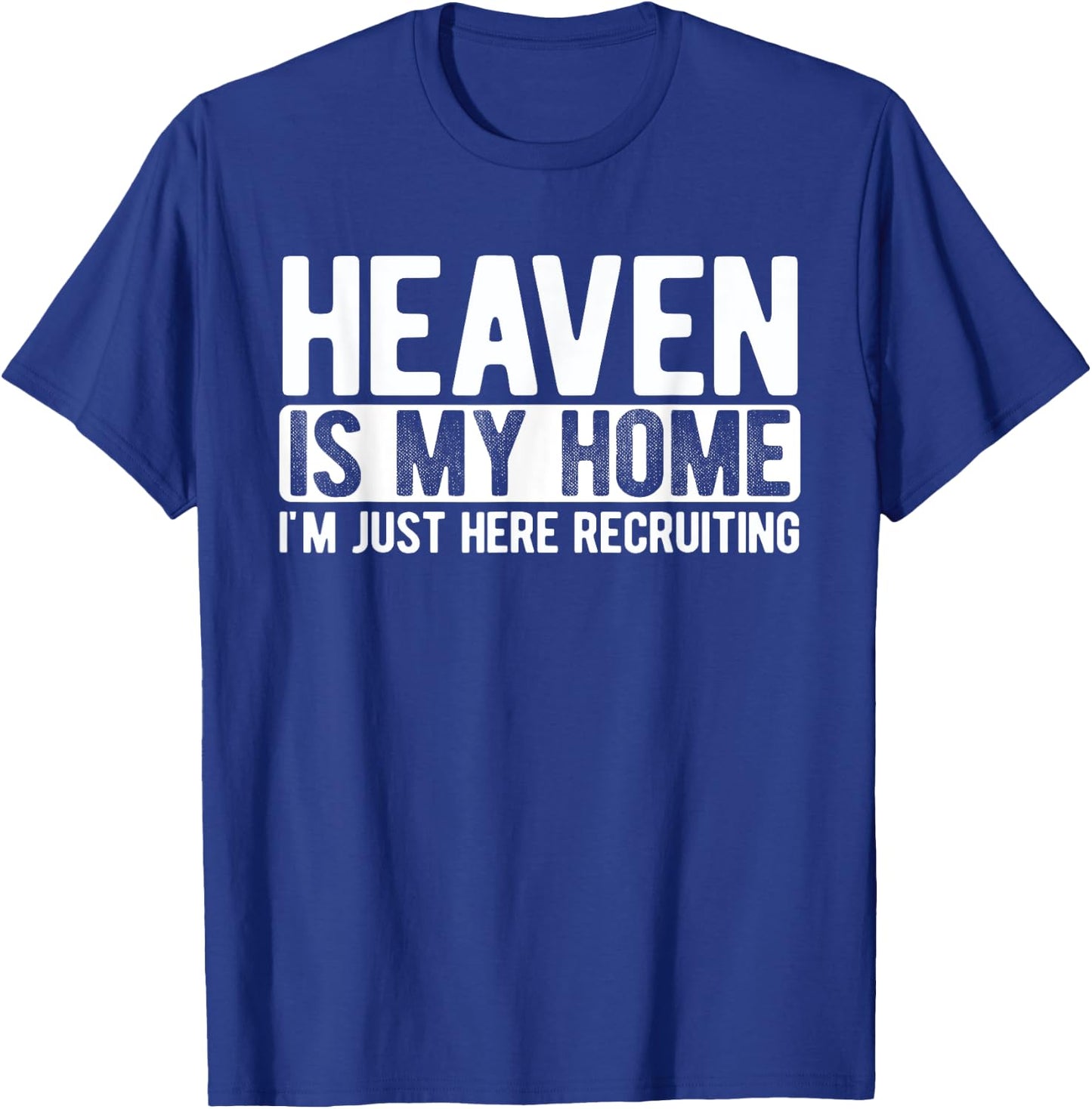 Heaven Is My Home Christian Religious Jesus T-Shirt - T-Shirt | Royal