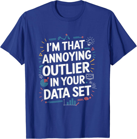 Data Scientist Quote For Statistics And Data Science T-Shirt - T-Shirt | Royal