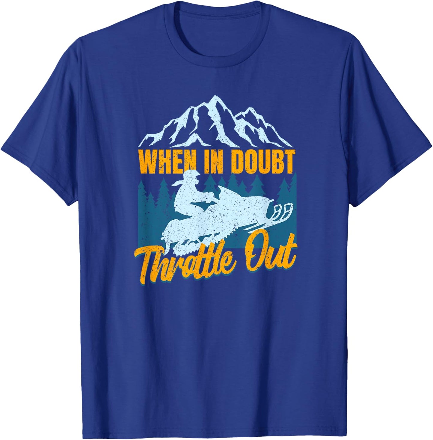 Snowmobile Sled When In Doubt Throttle Out Winter Sports T-Shirt - T-Shirt | Royal
