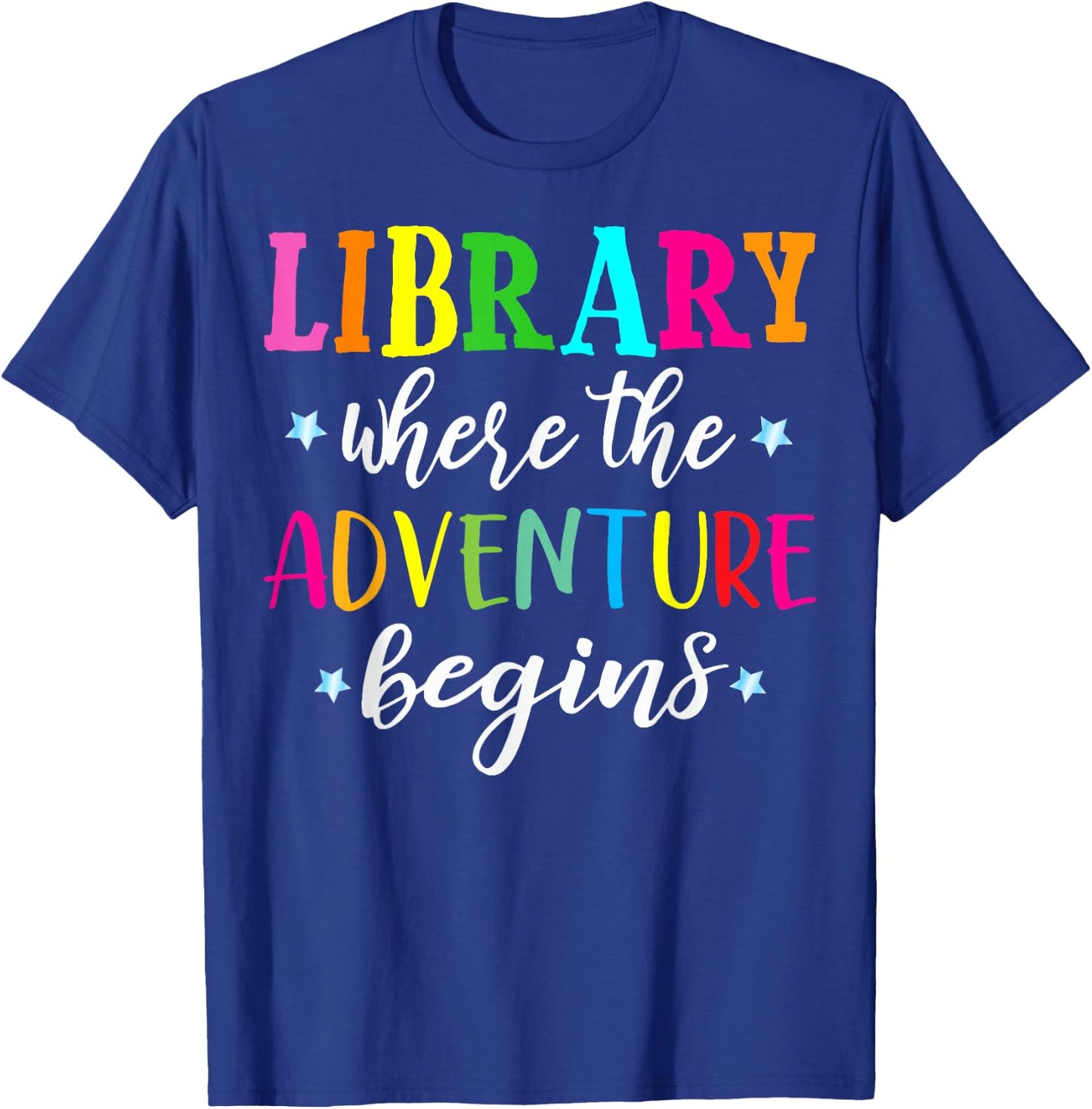 Library Where Adventure Begins Book Reader Librarian Gifts T-Shirt - T-Shirt | Royal