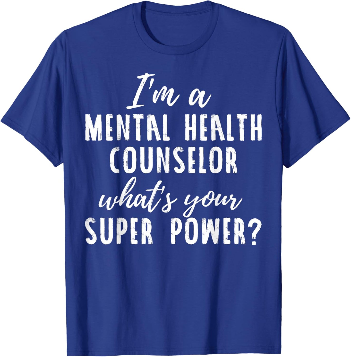 Mental Health Counselor Shirt - Cute Funny T-Shirt - T-Shirt | Royal