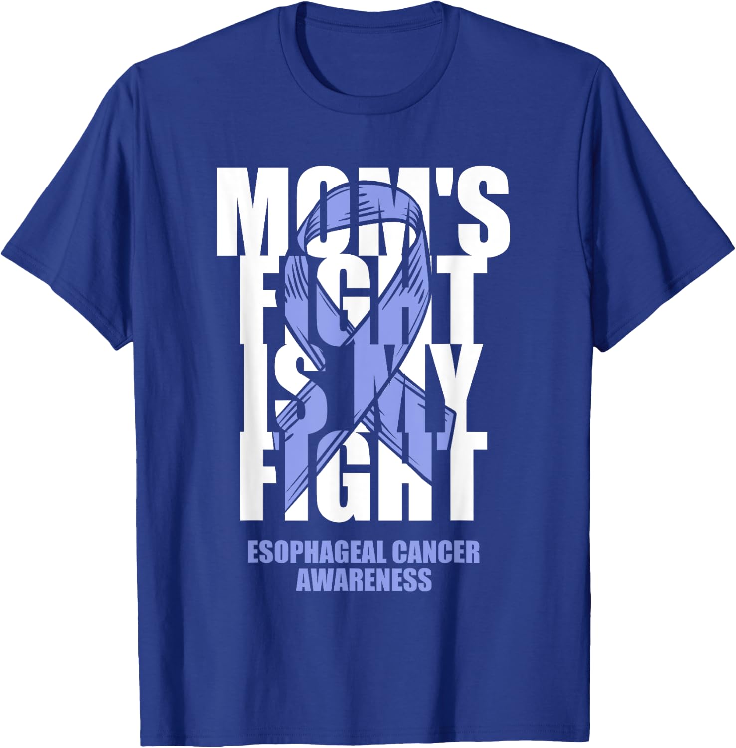 Esophageal Cancer Awareness Periwinkle Ribbon Mom's Fight T-Shirt - T-Shirt | Royal