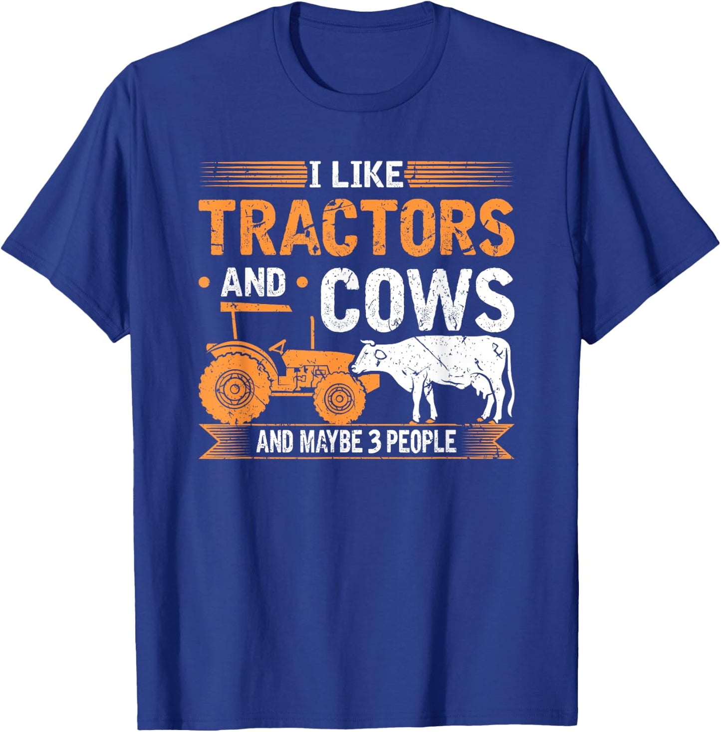 I Like Tractors And Cows And Maybe 3 People Farmer T-Shirt - T-Shirt | Royal