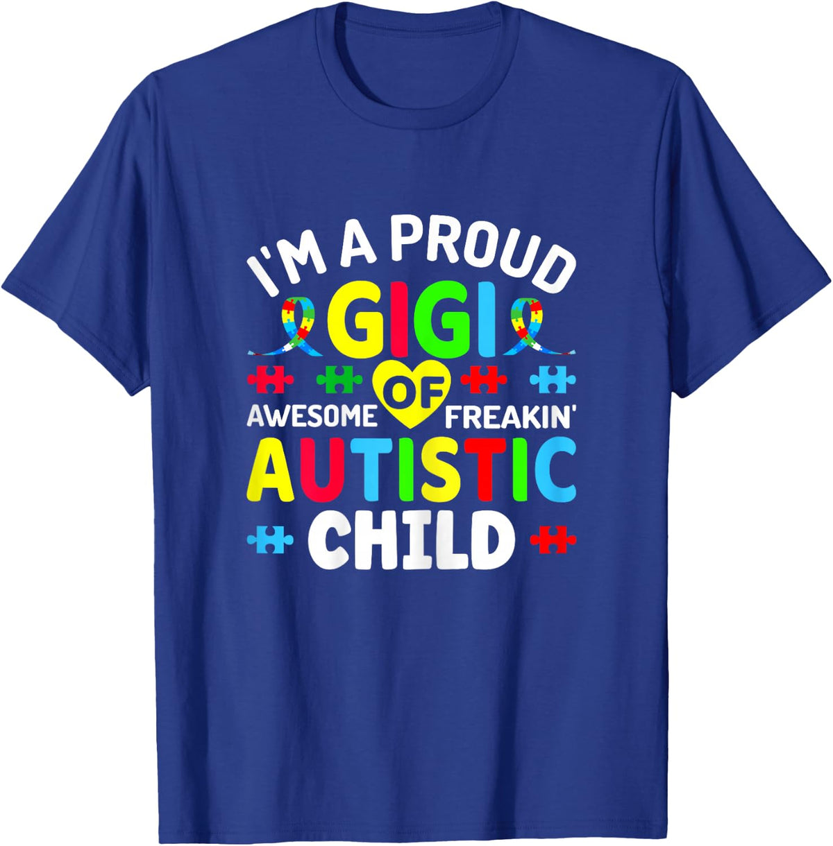 I'm a Proud Gigi of Autistic Child Autism Warriors Grandmom T-Shirt - T-Shirt | Royal