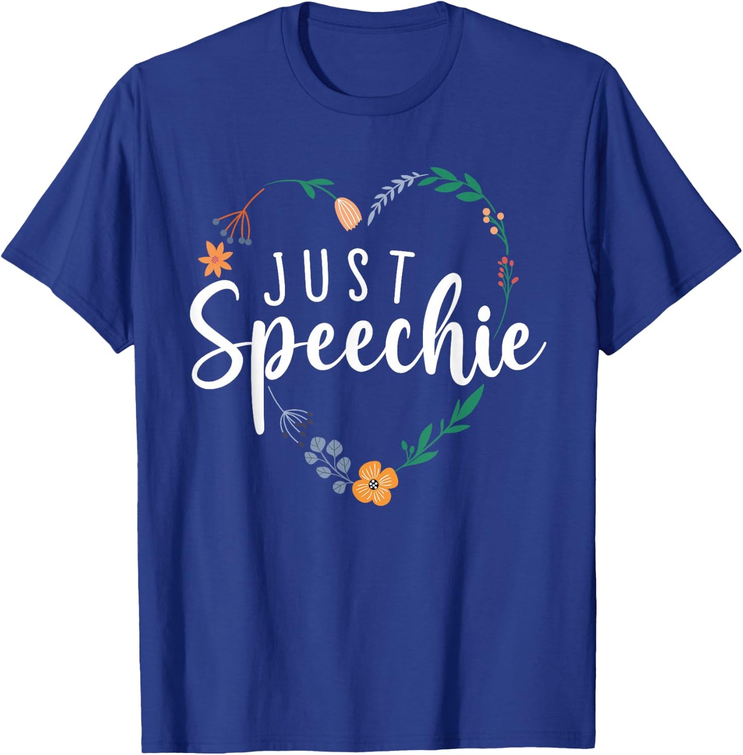 Just Speechie Speech Language Pathologist SLP Therapist Gift T-Shirt - T-Shirt | Royal