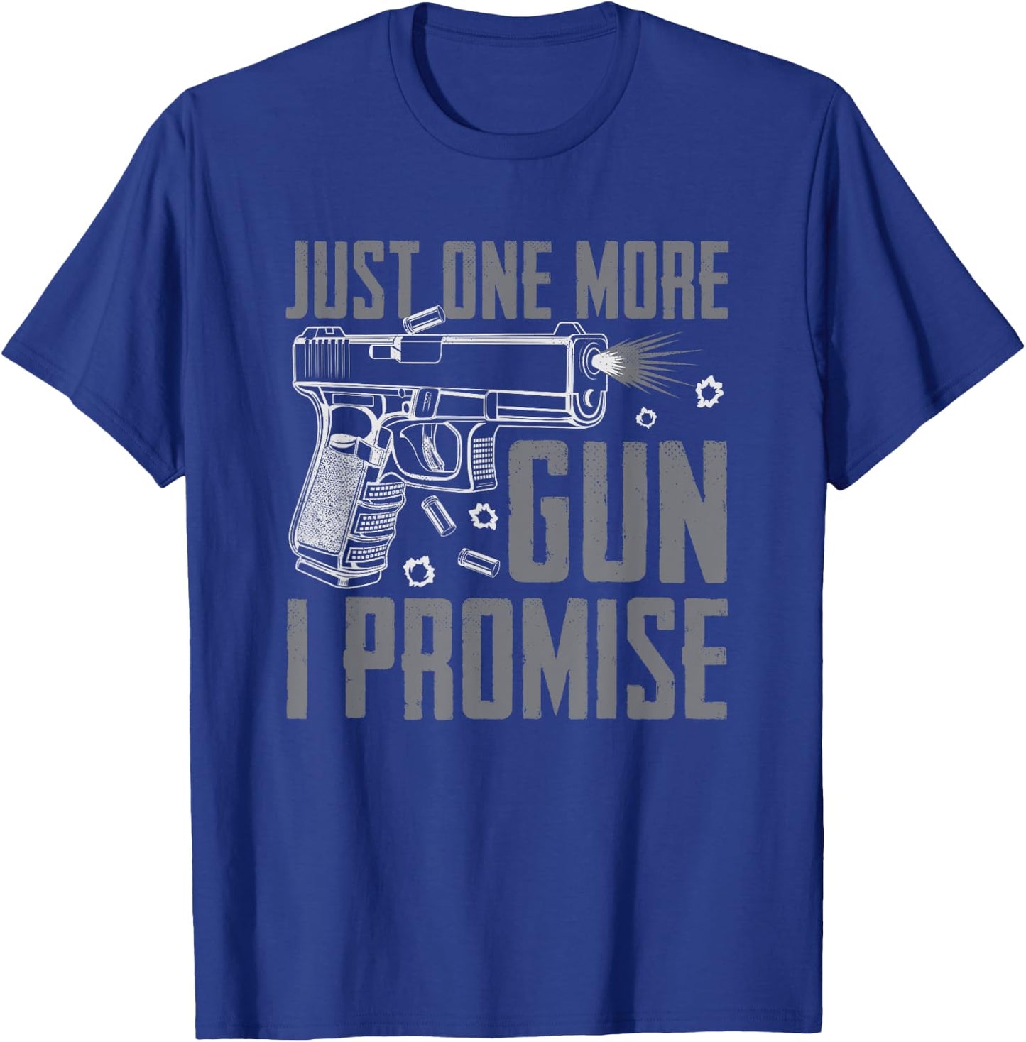 Just One More Gun I Promise - Funny Pistol Guns Owner Joke T-Shirt - T-Shirt | Royal