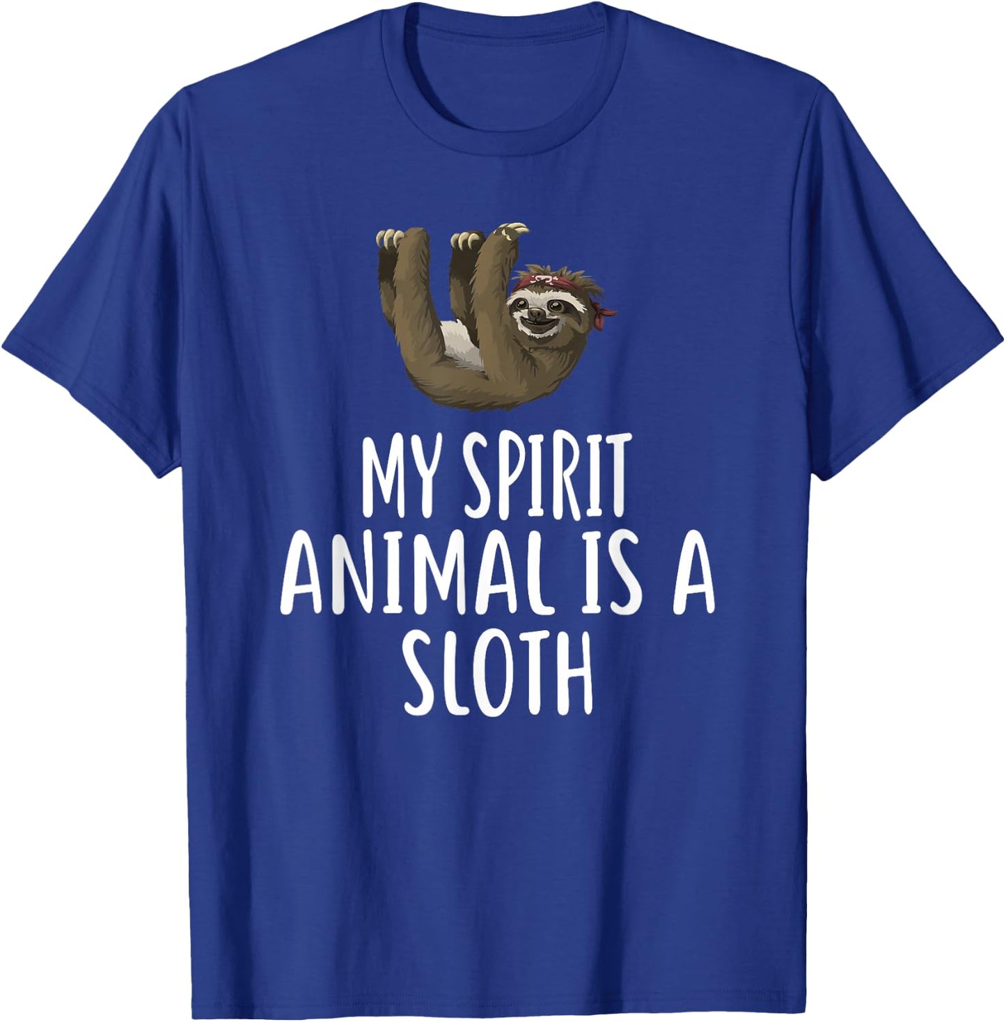 My Spirit Animal Is A SLOTH Funny SLOTHS T-Shirt - T-Shirt | Royal