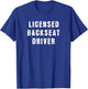 Passenger Road Trip Back Seat Licensed Backseat Drivers Joke T-Shirt - T-Shirt | Royal
