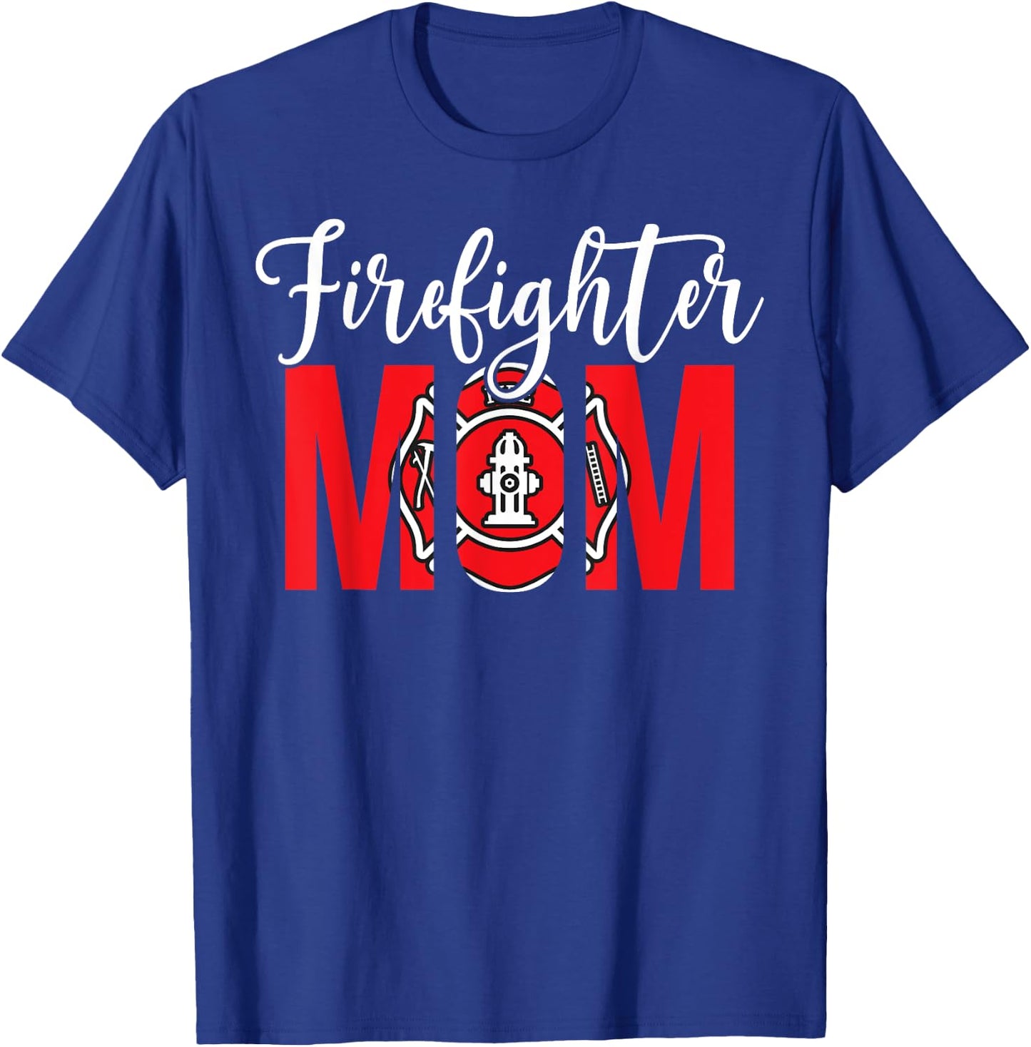 Firefighter Mom Of A Fireman Mother Fire Mom T-Shirt - T-Shirt | Royal