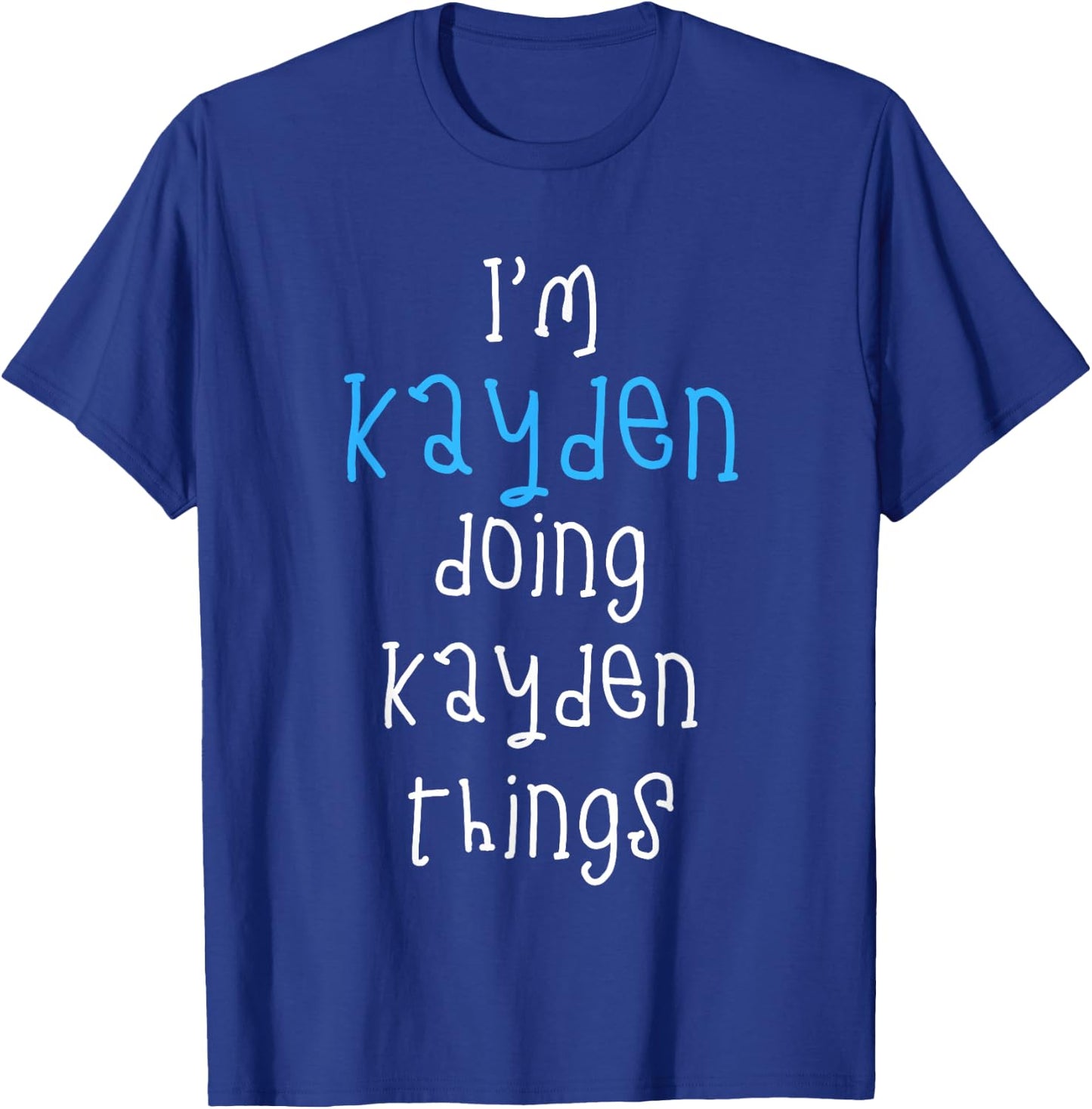 I'm Kayden Doing Kayden Things. Funny Saying for Boys Kids T-Shirt - T-Shirt | Royal