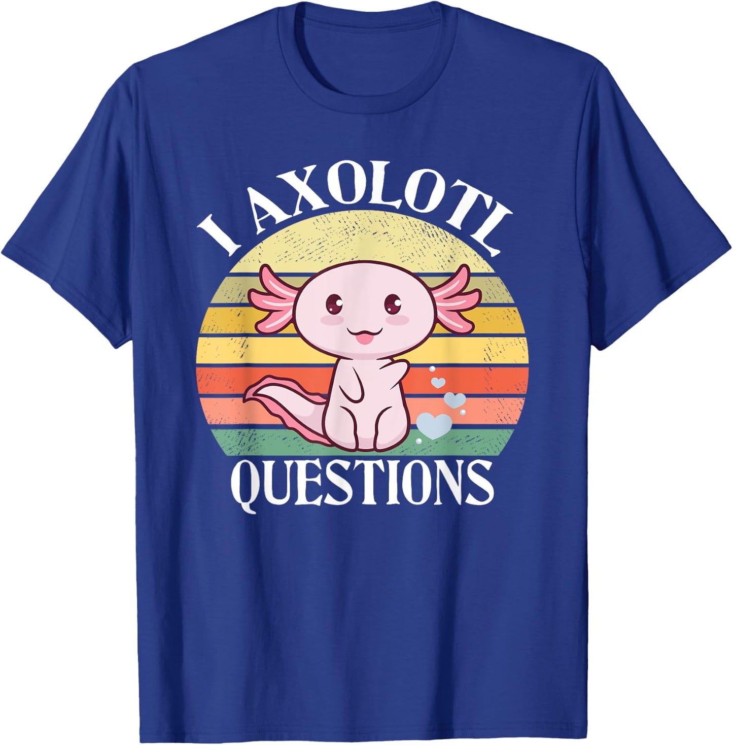 I Axolotl Questions Funny Axolotl Costume For Axolotl Lovers T-Shirt - T-Shirt | Royal