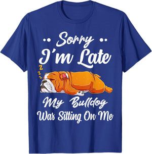 Sorry I'm Late My Bulldog Was Sitting On Me Funny Lazy Women T-Shirt - T-Shirt | Royal