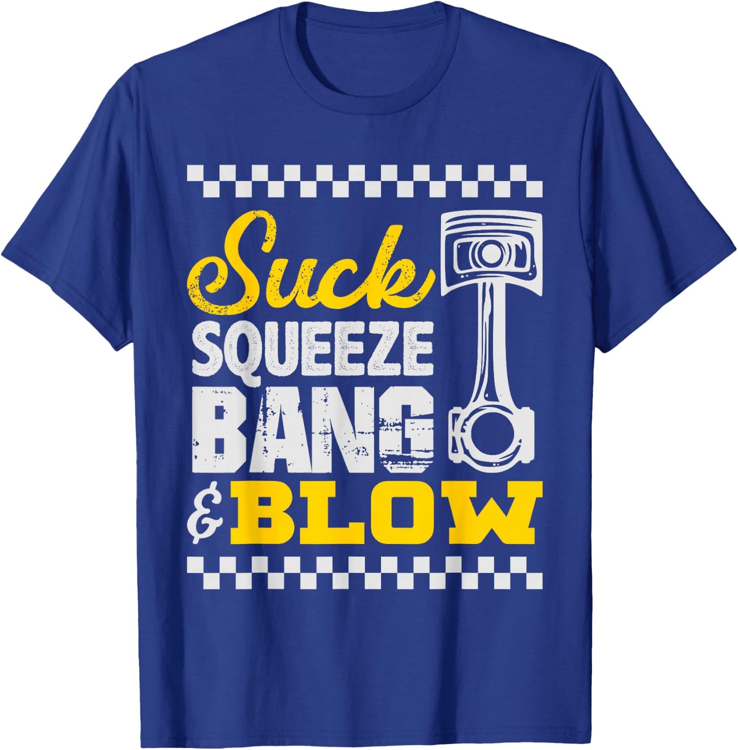 Suck Squeeze Bang & Blow Car Lovers T-Shirt - T-Shirt | Royal