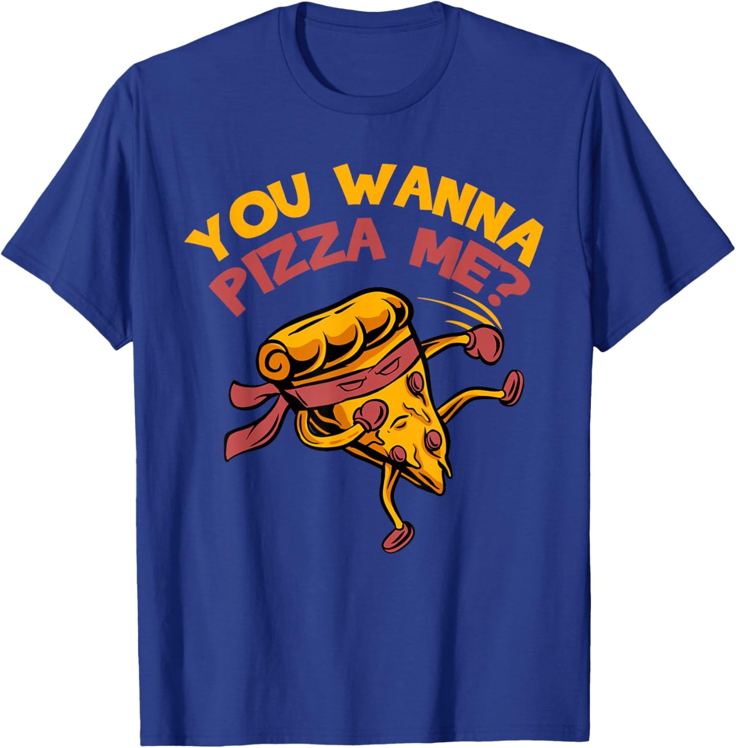 Funny You Wanna Pizza Me Foods Lovers Small T-Shirt - T-Shirt | Royal