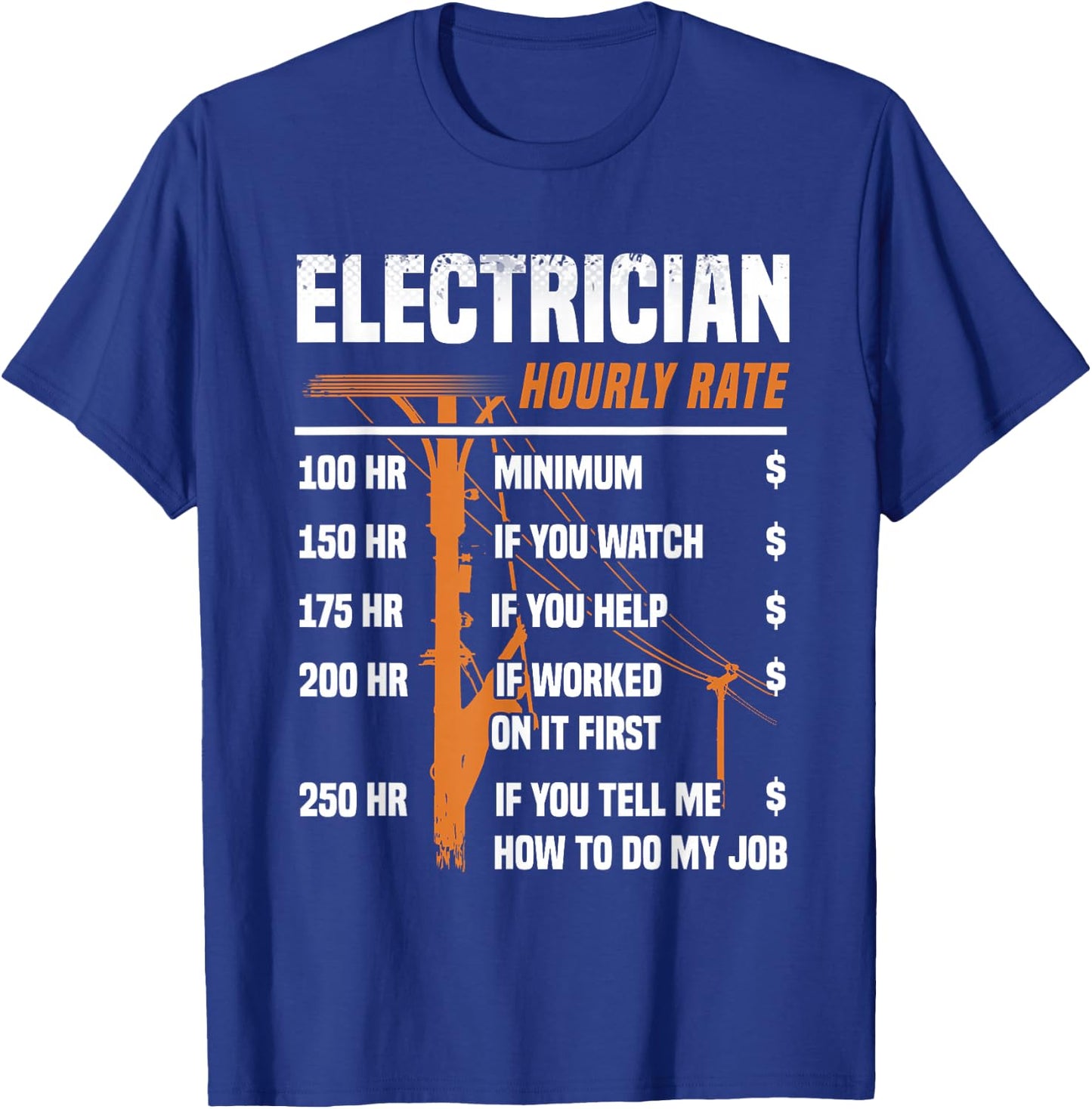 Funny Electrician Men Electrician Hourly Rate Electrician T-Shirt - T-Shirt | Royal
