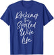 Gift from Husband Rocking the Spoiled Wife Life T-Shirt - T-Shirt | Royal