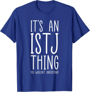 It’s An ISTJ Thing Personality Type Logistician Logic T-Shirt - T-Shirt | Royal