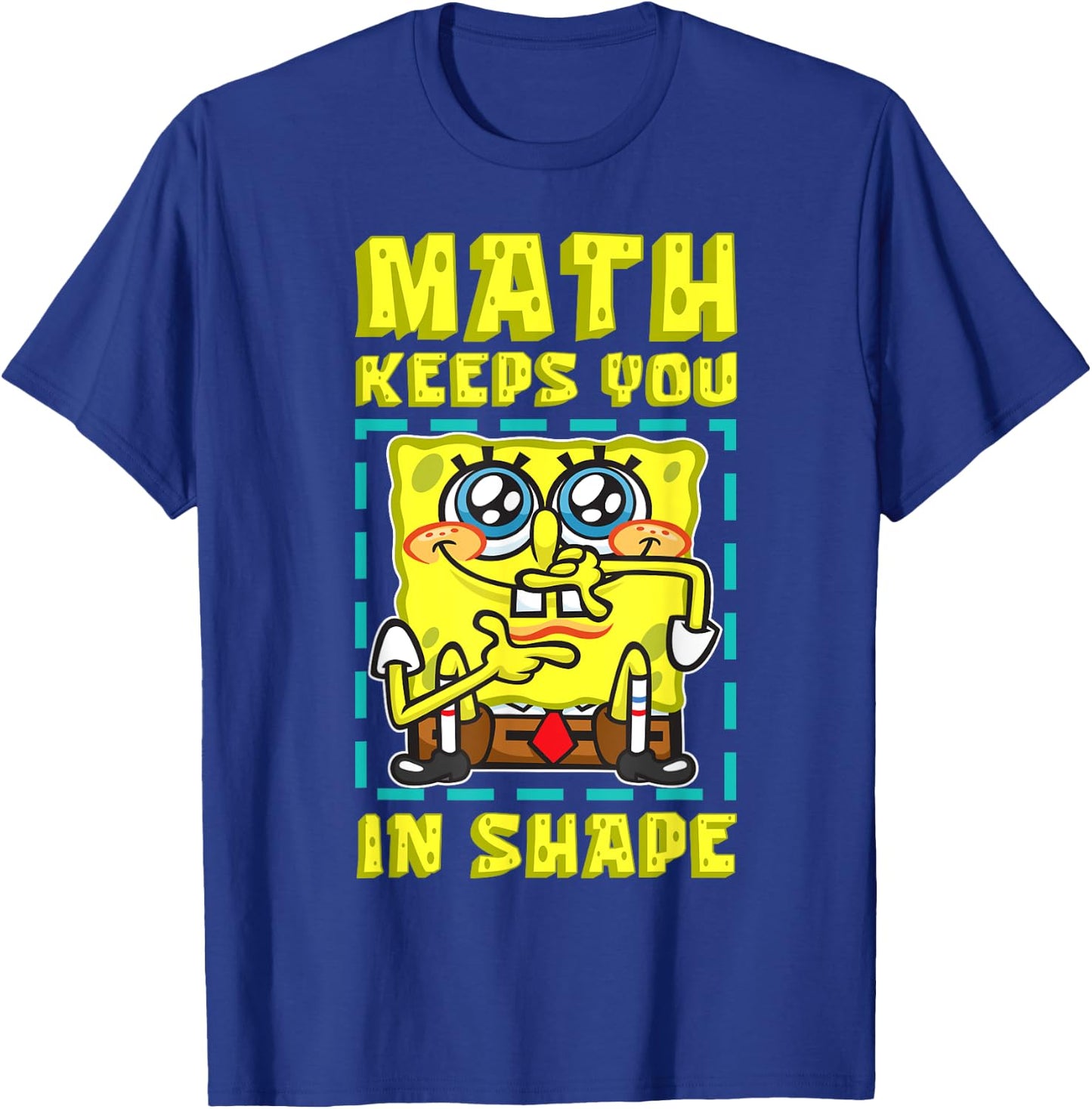Mademark x SpongeBob SquarePants - SpongeBob Math Keeps You In Shape Funny Math Joke Students T-Shirt - T-Shirt | Royal