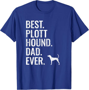 Best Plott Hound Dad Ever - Cool Dog Owner Gift T-Shirt - T-Shirt | Royal