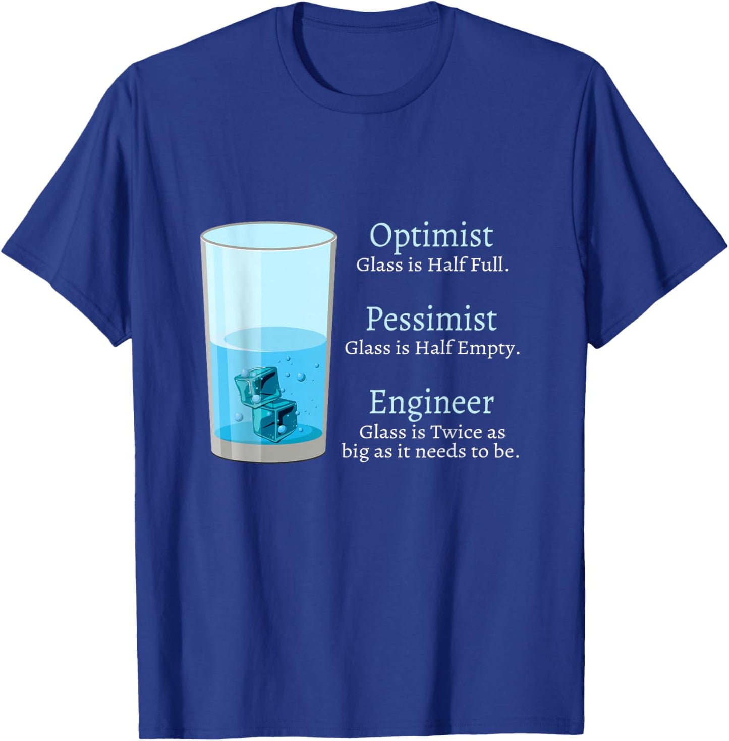 engineering Computer civil Optimist Glass Engineer T-Shirt - T-Shirt | Royal