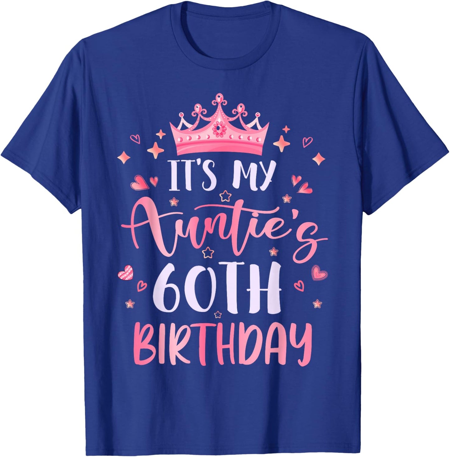 It's My Auntie's 60th Birthday Pink Happy 60 Years Old T-Shirt - T-Shirt | Royal