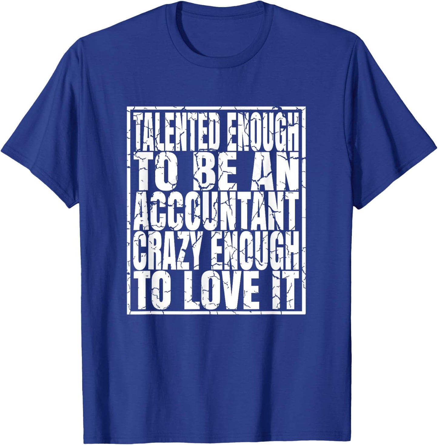 Talented Enough To Be An Accountant - Funny Accounting T-Shirt - T-Shirt | Royal