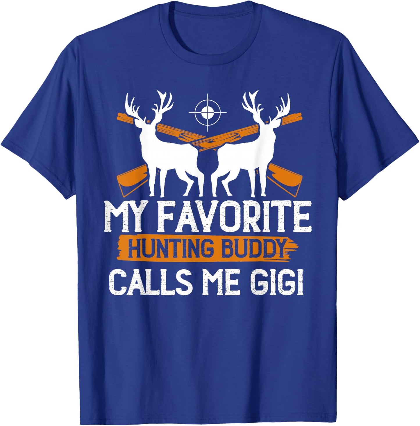 My Favorite Hunting Buddy Calls Me Gigi Funny Camping Crew T-Shirt - T-Shirt | Royal