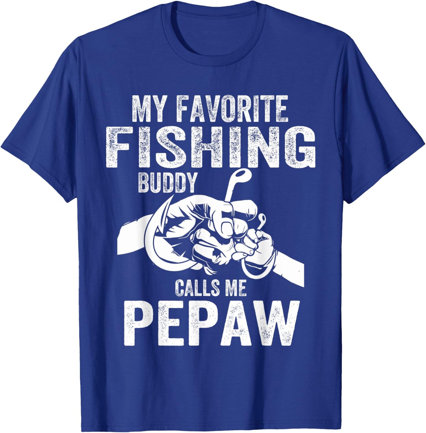 My Favorite Fishing Buddies Call Me Pepaw Fisherman T-Shirt - T-Shirt | Royal