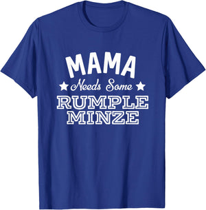 Mama Needs Some Rumple Minze Alcohol Funny Summer Party T-Shirt - T-Shirt | Royal