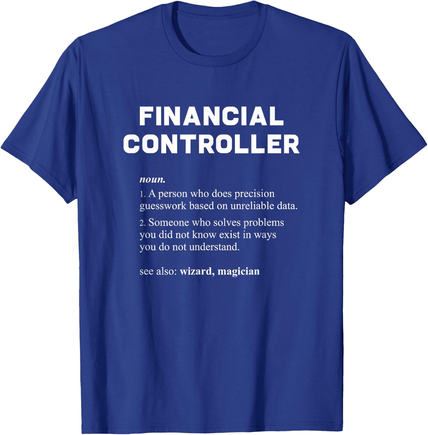 Financial Controller Funny Dictionary Definition T-Shirt - T-Shirt | Royal