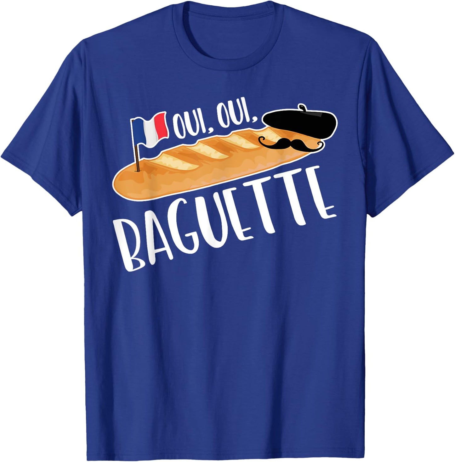 Oui French Baguette Shirt Funny Bakery Pastry Bread Baker T-Shirt - T-Shirt | Royal