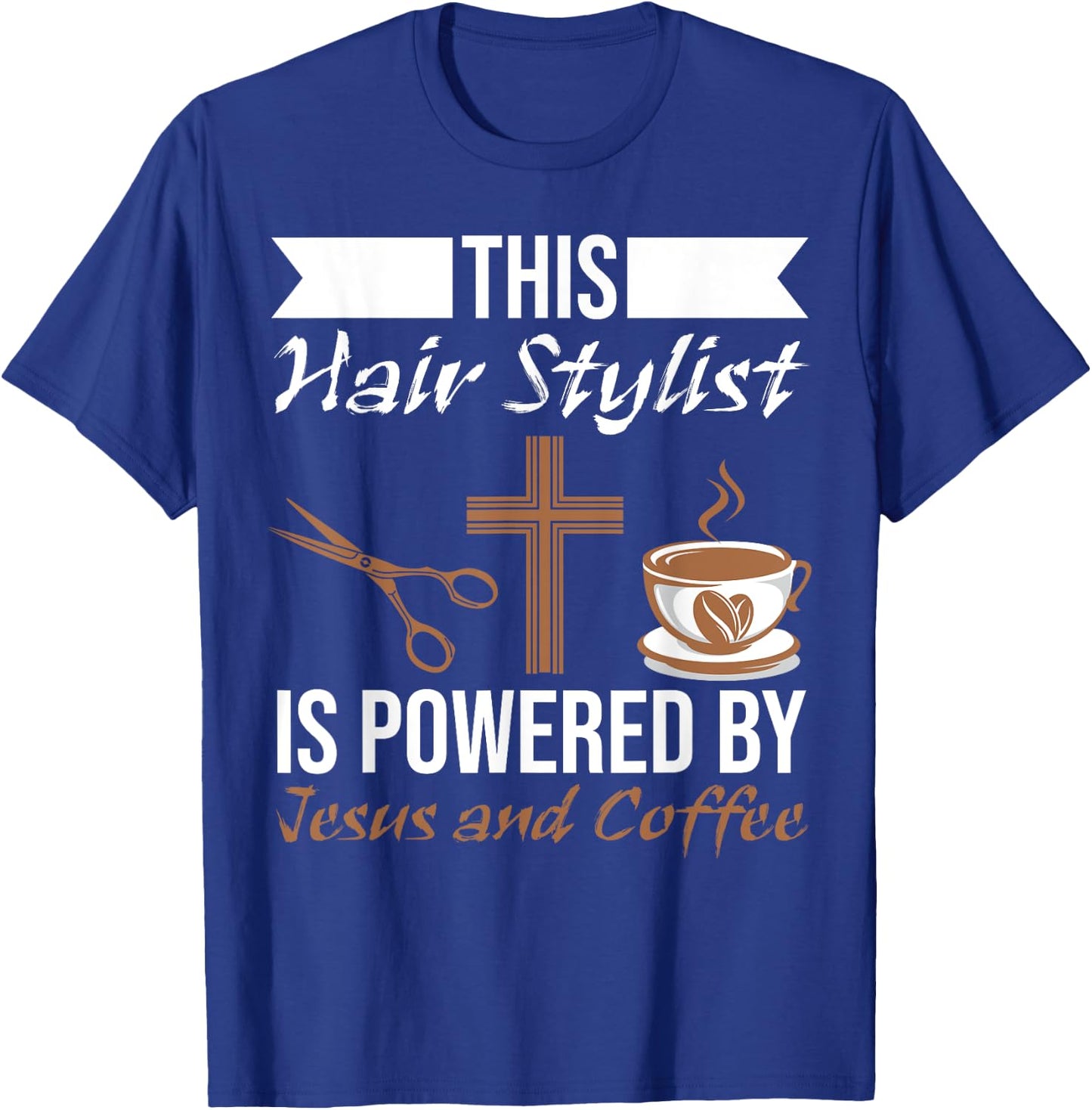 This Hair Stylist Is Powered By Jesus And Coffee Scissors T-Shirt - T-Shirt | Royal