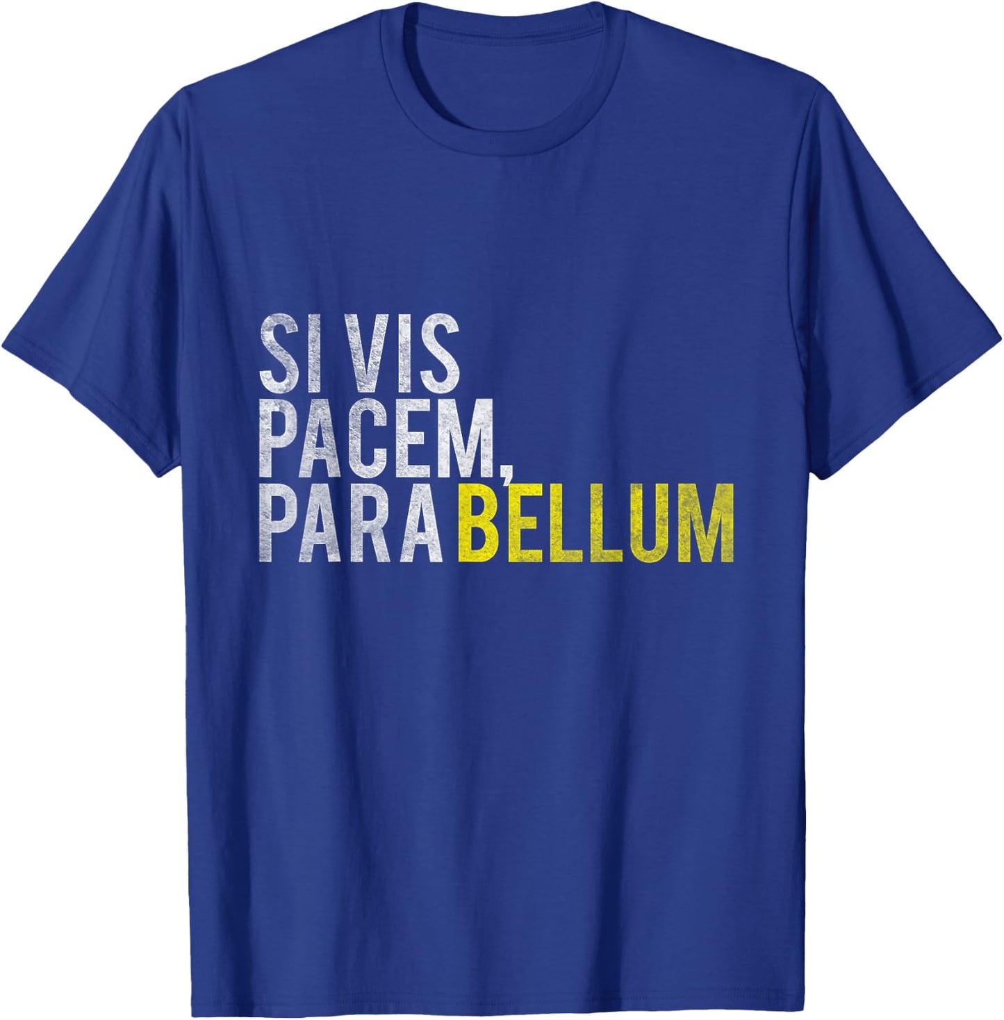 Si vis Pacem, Para Bellum If you want Peace, Prepare for War T-Shirt - T-Shirt | Royal