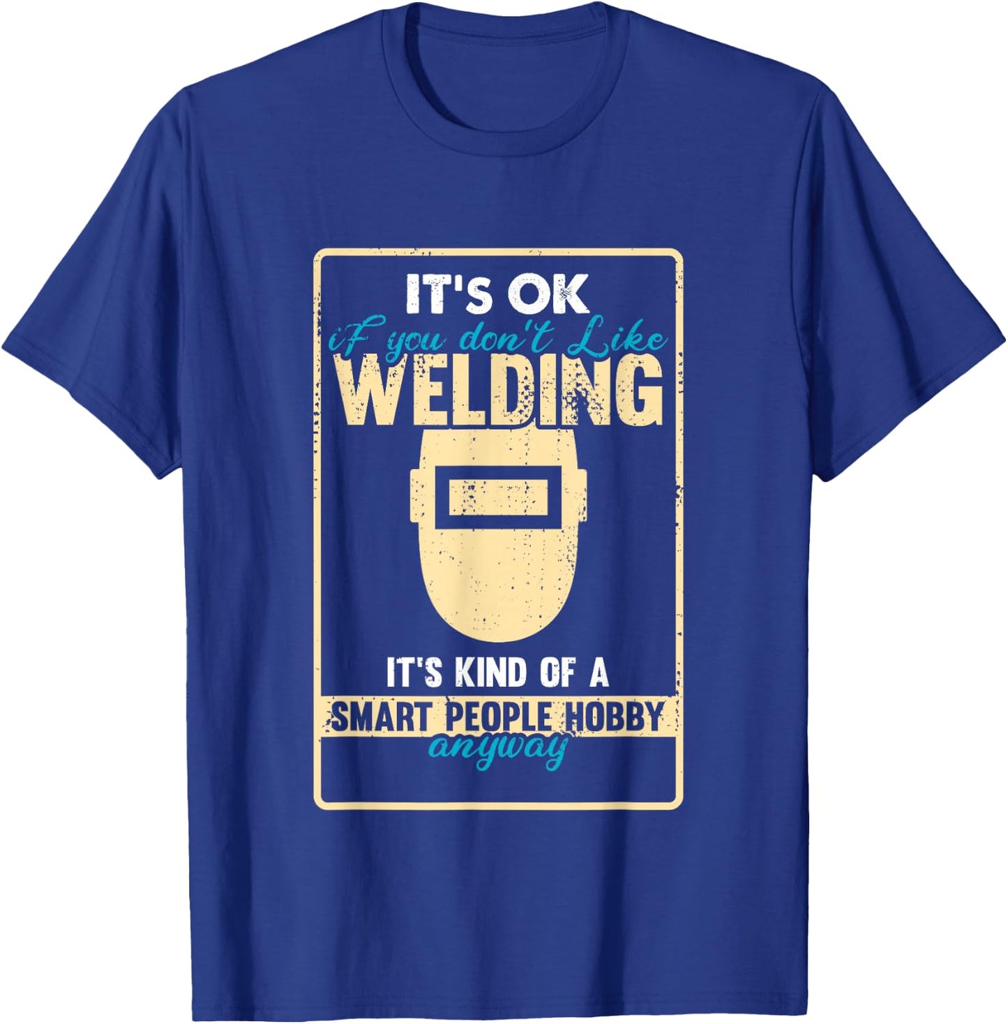 Funny Welder who loves Welding Hobby T-Shirt - T-Shirt | Royal
