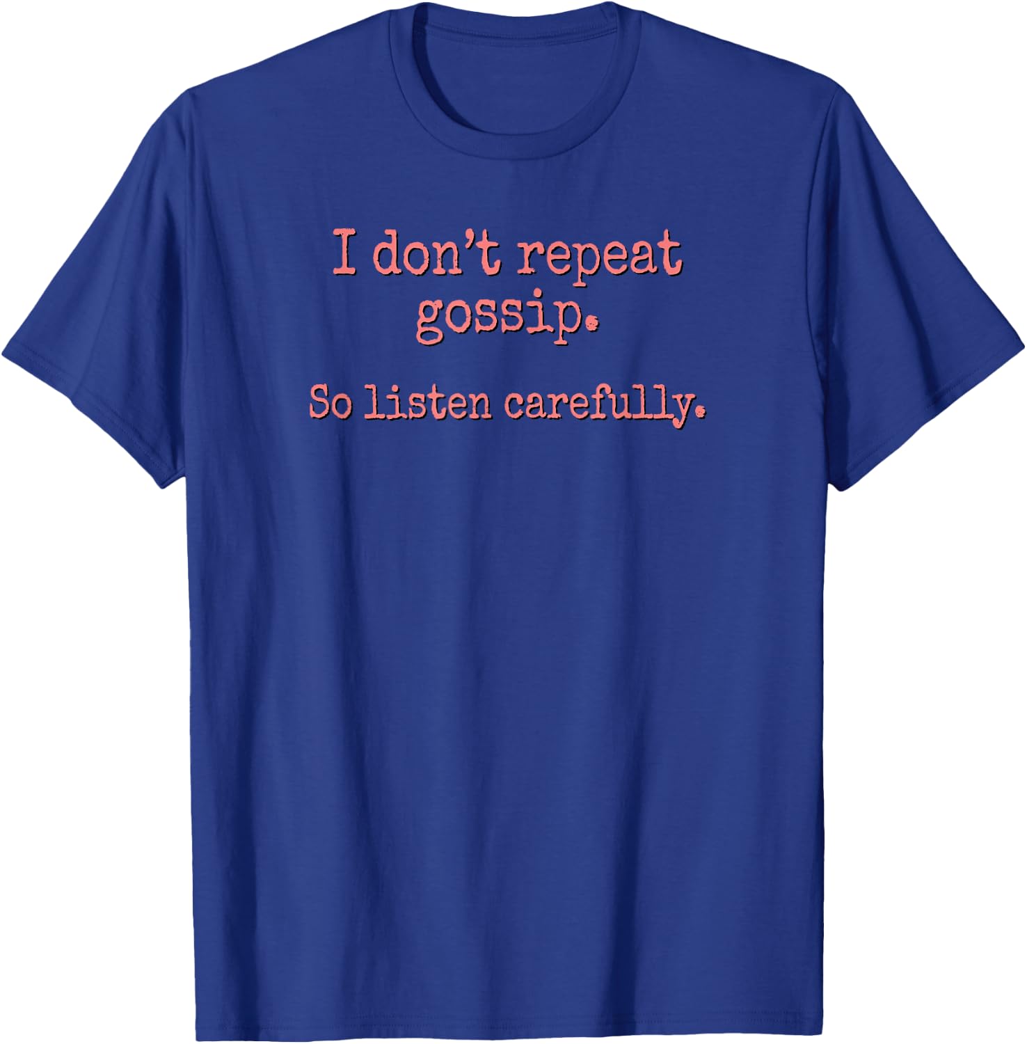 Ich Wiederrepeat Gossip Shirt nicht T-Shirt - T-Shirt | Royal