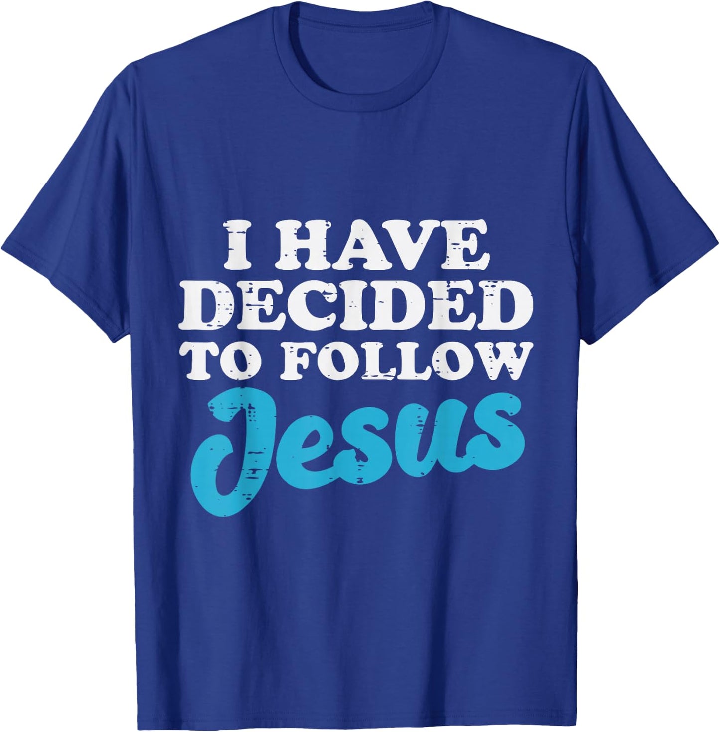 I Have Decided To Follow Jesus God Christian Men Women Kids T-Shirt - T-Shirt | Royal