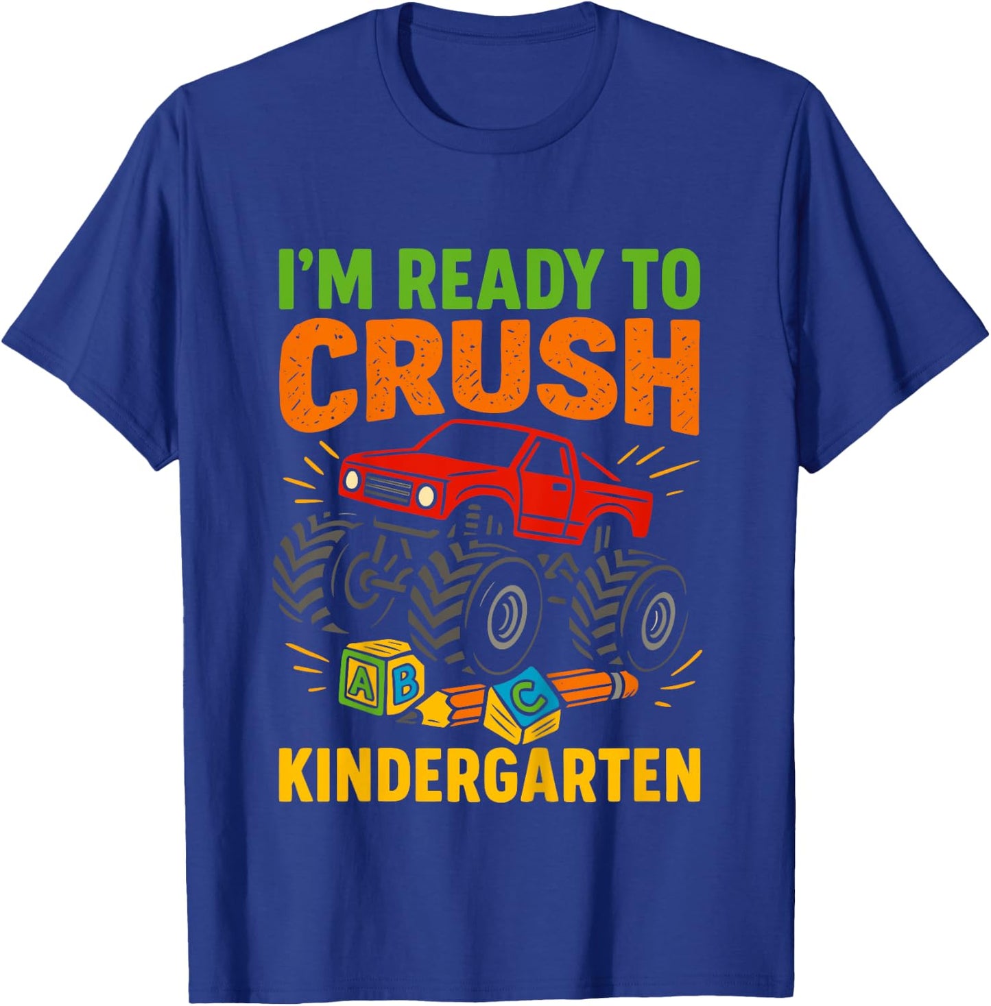 Kids Cute Im Ready To Crush Kindergarten Monster Truck First Day T-Shirt - T-Shirt | Royal