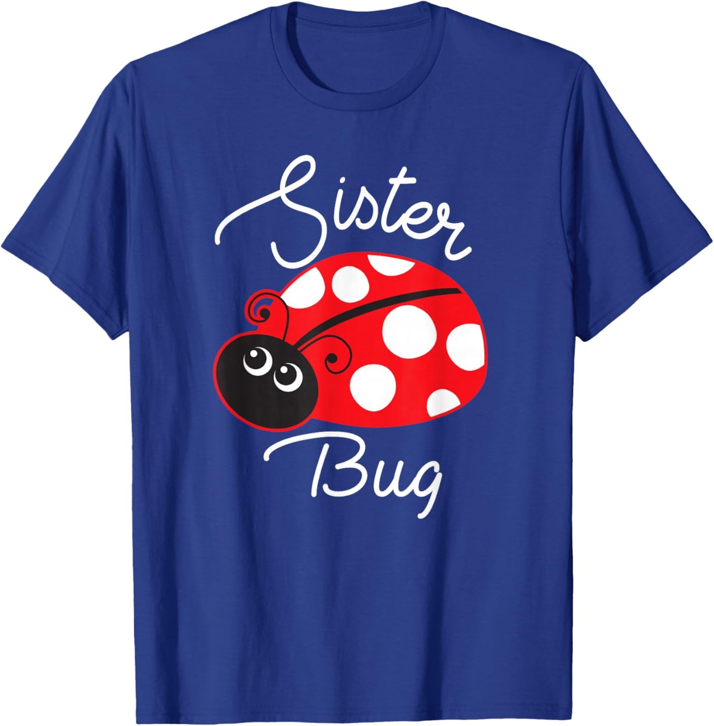 Sister Bug Cute Ladybug T-Shirt - T-Shirt | Royal