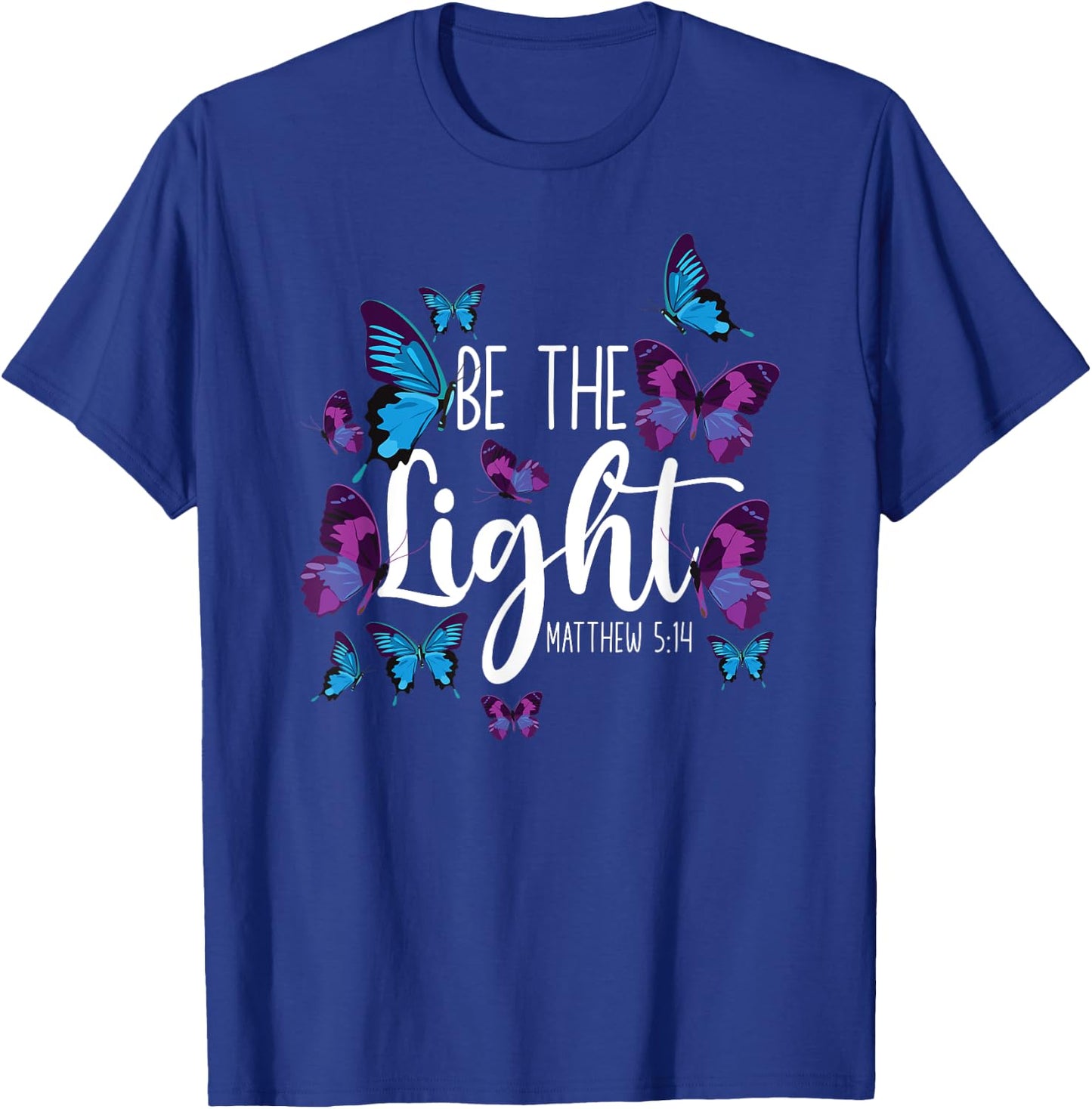 Christian Bible Verse Butterfly Be The Light Matthew 5:14 T-Shirt - T-Shirt | Royal