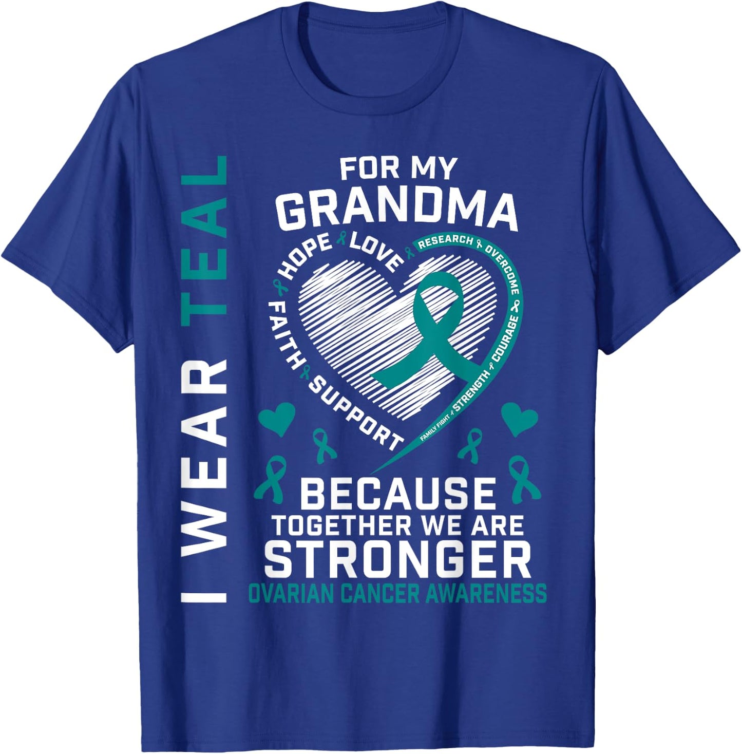 I Wear Teal For My Grandma Ovarian Cancer Awareness Support T-Shirt - T-Shirt | Royal