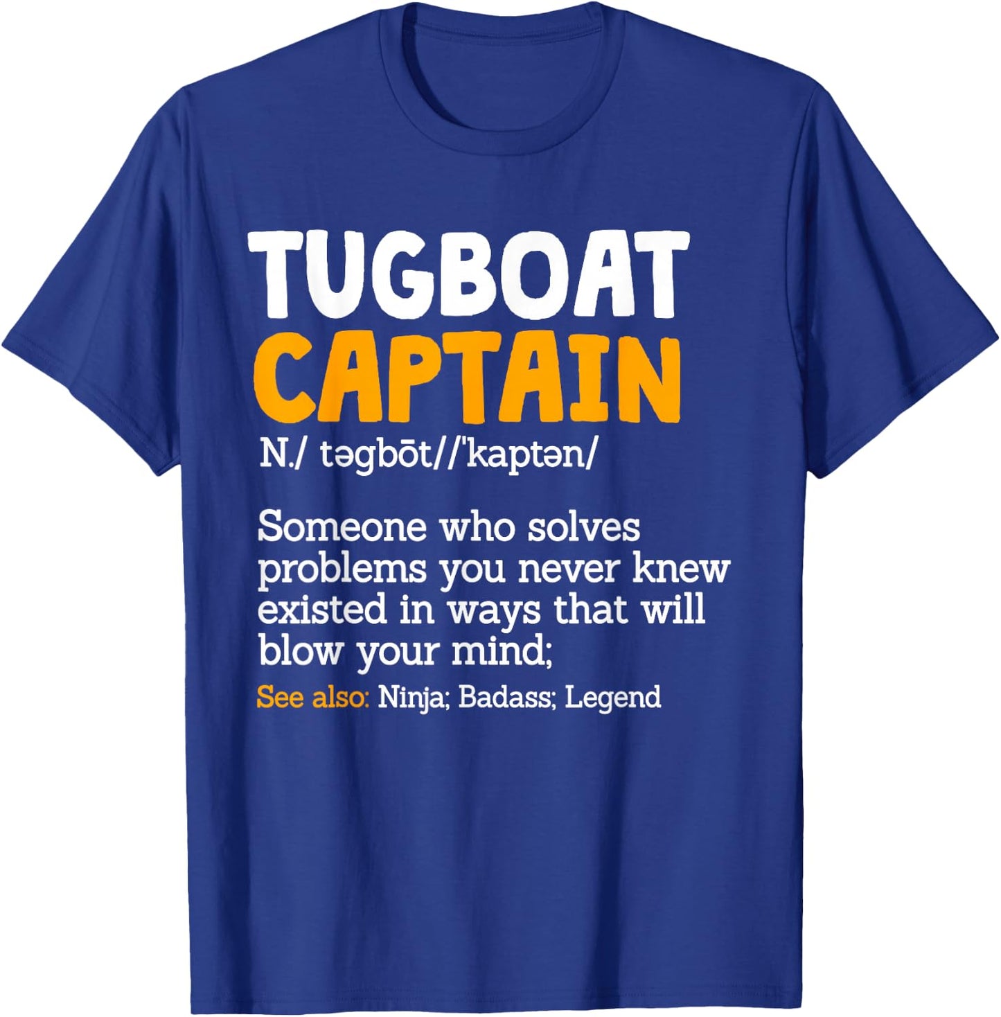 Tugboat Captain Noun Pilot Vessel Ship Tug Boat Commander T-Shirt - T-Shirt | Royal