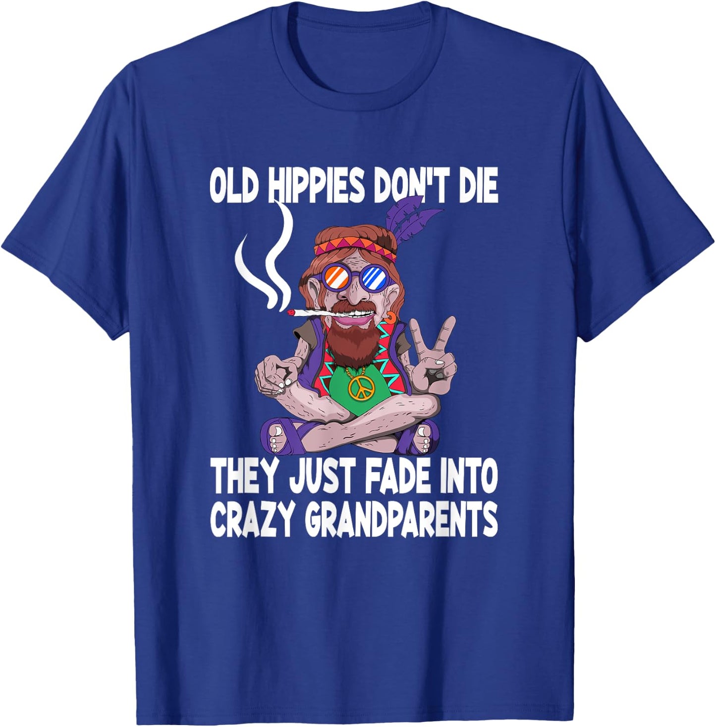 Funny Old Smoking Hippies Yoga Hippie Design Old Hippies Don't Die They Just Fade Into Crazy Grandparents T-Shirt - T-Shirt | Royal