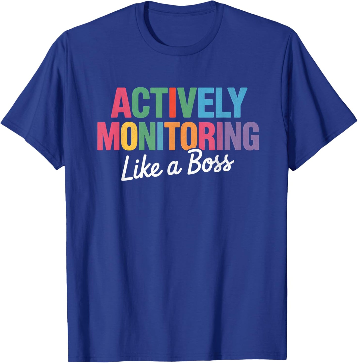 Actively Monitoring Like A Boss State Testing Teacher Kids T-Shirt - T-Shirt | Royal