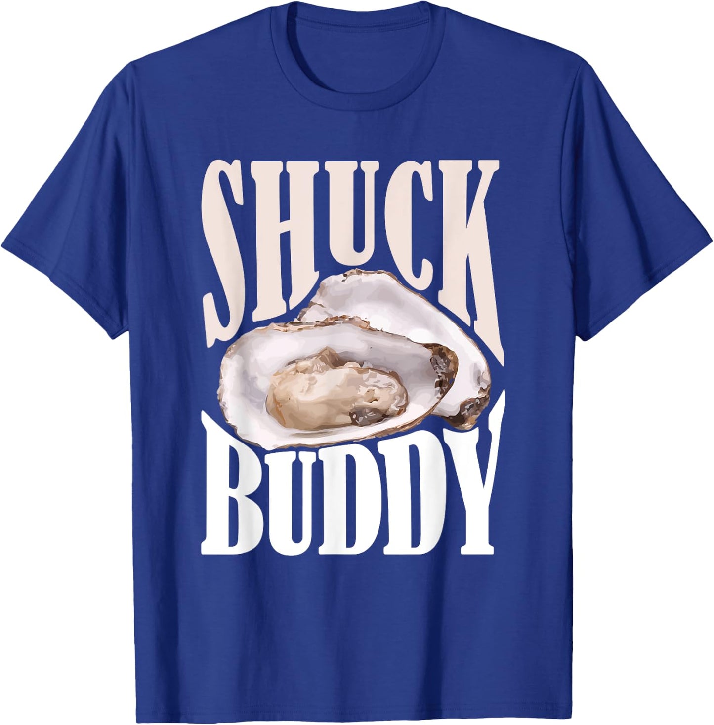 Shuck Buddy Oysters T-Shirt - T-Shirt | Royal