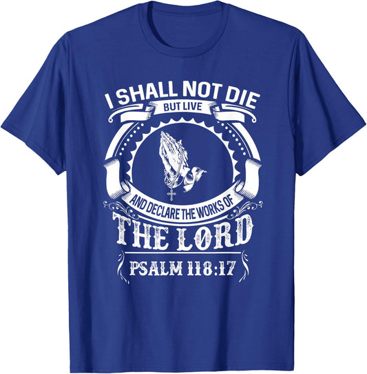 Christerest: I Shall Not Die But Live Psalm 118 Christian T-Shirt - T-Shirt | Royal