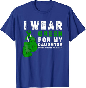 I Wear Green For My Daughter Kidney Disease Awareness T-Shirt - T-Shirt | Royal