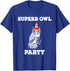 Superb Owl Party - What We Do in The Shadows Owl Lover T-Shirt - T-Shirt | Royal