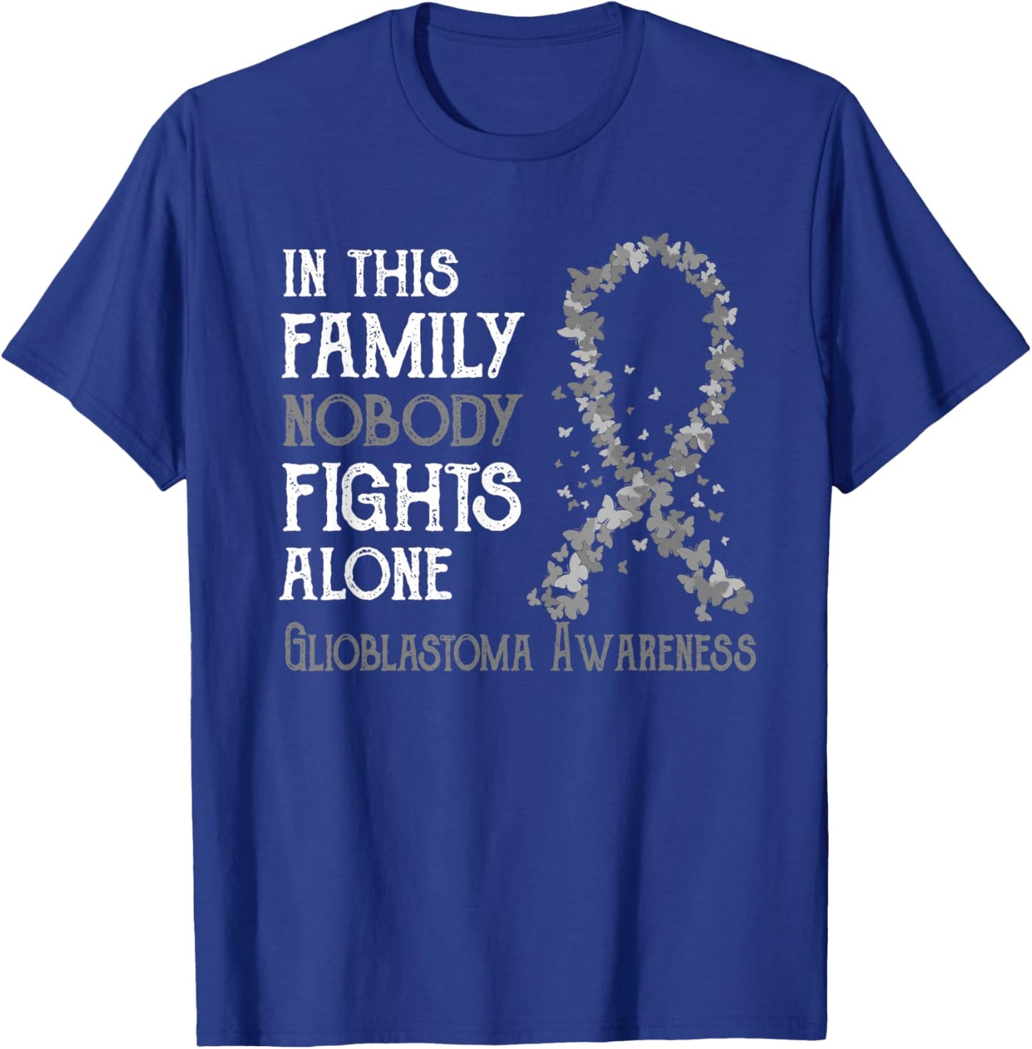 Glioblastoma Family In This Family Nobody Fights Alone Glioblastoma Awareness - Black, , Adult, Short Sleeve, Classic Fit, , Cotton 65% Polyester 35%, Size Small T-Shirt - T-Shirt | Royal