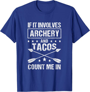 Hunting Archer If It Involves Archery & Tacos Count Me In T-Shirt - T-Shirt | Royal